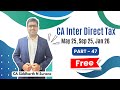 CA Inter Direct Tax ABSOLUTELY FREE | May 25 Sep 25 Jan 26 Hinglish Part 47 | CA Siddharth N Surana