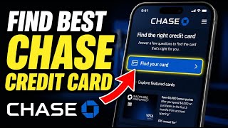 How to Start Finding the Best Credit Card with Chase - Step By Step