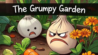 The Grumpy Garden | Children's Story |