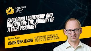 Exploring Leadership and Innovation with Claus Torp Jensen, Teladoc Health