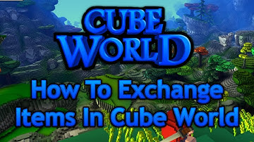 How To Exchange Items In Cube World
