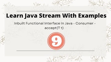 #9. Inbuilt Functional Interface In Java - Consumer | accept(T t) |