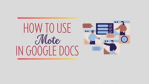 How To Use Mote In Google Docs