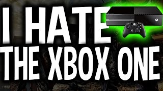 I Hate The Xbox One!