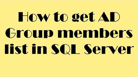 How to get AD Group members list in SQL Server