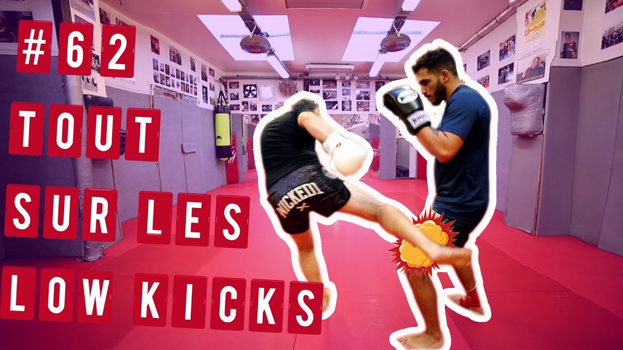 #62 TOUT SUR LES LOW KICKS (ET PLUS ENCORE...) - YouTube