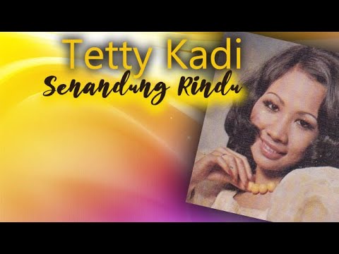  1960 TETTY KADI SENANDUNG RINDU  Original Songs  Lyric