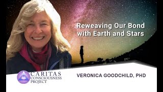 Veronica Goodchild, Ph.D. | Reweaving Our Bond with Earth and Stars