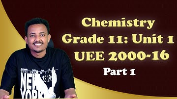UEE 2000 - 2016 Atomic structure & The periodic Table | Part 1 | ከሚያስገርም ማብራሪያ ጋር