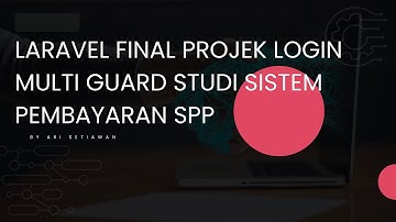 Laravel Login Multi Guard, Studi Sistem Pembayaran SPP