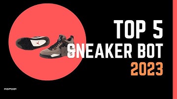 TOP 5 sneaker bot for 2023!