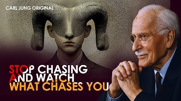Stop Chasing Them and Watch What Starts Chasing You | Carl Jung Original