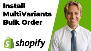 How To Install MultiVariants Bulk Order In Shopify (Easy Guide)