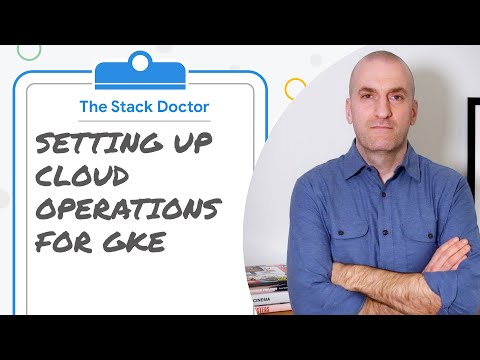 Setting up Cloud Operations for GKE