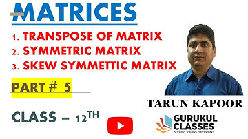 MATRICES | lecture # 5 | TRANSPOSE, SYMMETRIC & SKEW SYMMETRIC MATRIX | CLASS - 12 | CBSE | ISC