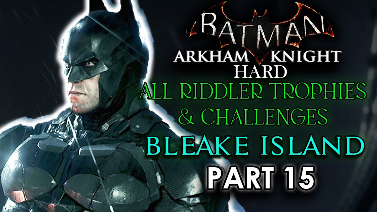 All Riddler Trophies & Riddles in Bleake Island | Batman: Arkham Knight ...