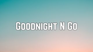 Ariana Grande - Goodnight N Go (Lyrics)