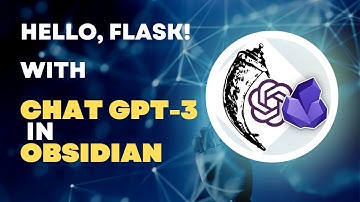 Hello Flask in Obsidian... first look at Chat GPT-3 via Text Generator plugin