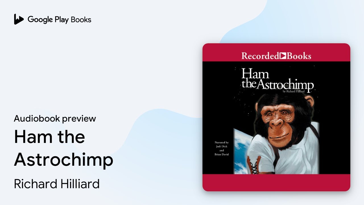 Ham the Astrochimp by Richard Hilliard · Audiobook preview