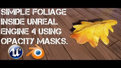 Blender to Unreal Basics 011 - Foliage using Opacity mask
