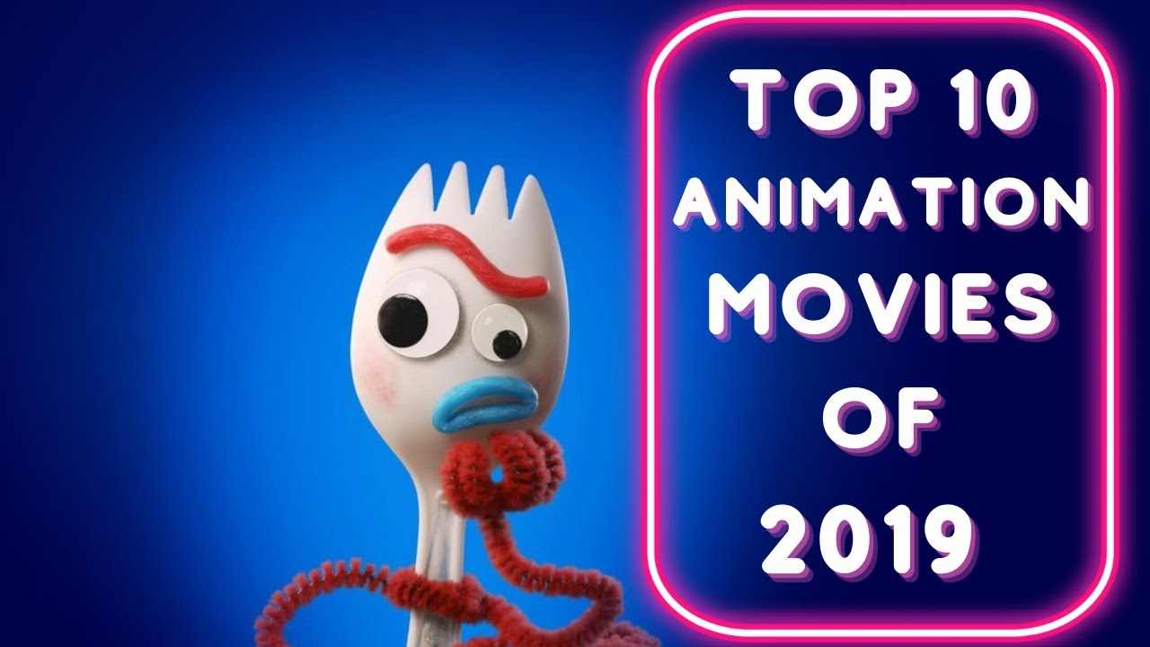 Top 10 Favorite Animated Movies of 2019 YouTube