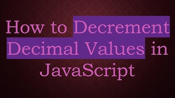 How to Decrement Decimal Values in JavaScript