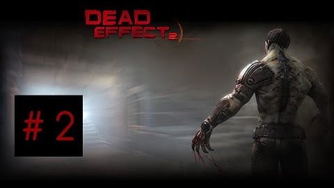 Horrifying zombies | Dead Effect 2 Gameplay #2 (HD 60 FPS) | CHAPTER 2: SAVED IN A FREEZER |