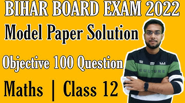 Bihar Board Class 12 Maths Model Paper  2022 Exam Solution