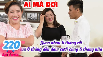 Hẹn Ăn Trưa #220 I Trai tân CHỊU KHÔNG NỔI hỏi cưới bạn gái làm Cát Tường phải tránh DẠT MỘT BÊN