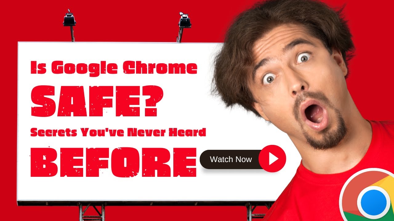 Is Google Chrome Safe IF YOU USE GOOGLE CHROME YOU NEED TO WATCH