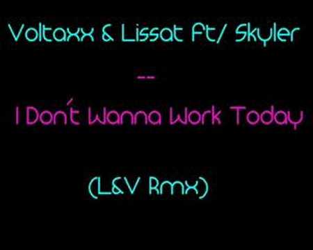 Voltaxx Lissat Feat Skyler I Don T Wanna Work Today Vinyl Discogs