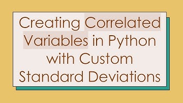 Creating Correlated Variables in Python with Custom Standard Deviations