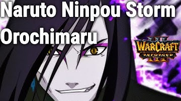 Naruto Ninpou Storm | Orochimaru | WC3 | Warcraft III REFORGED | Maito Gai  | TFT | Custom Games