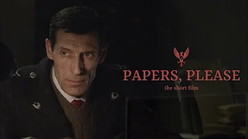 PAPERS PLEASE The Short Film 2018 4K SUBS 