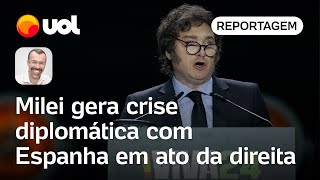 Milei gera crise diplomática 'sem precedente' com Espanha em ato da direita | Jamil Chade