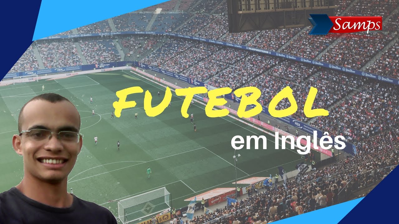 Futebol em Inglês! Professor Samps YouTube Futebol em Inglês! Professor Samps YouTube