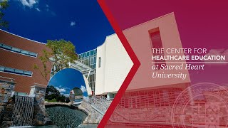 The Center for Healthcare Education at Sacred Heart University