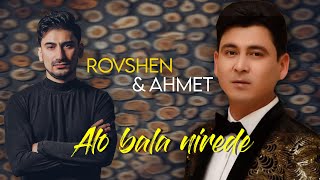 Rowshen Amanow & Ahmet Atajanow - Alo bala nirde | 2021