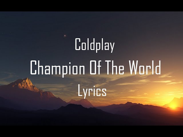 Coldplay - Champion Of The World (Lyric Video) class=