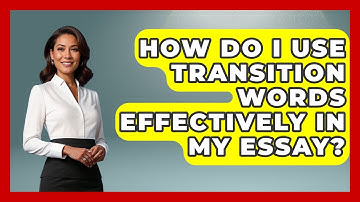 How Do I Use Transition Words Effectively In My Essay? - Fictional Journeys
