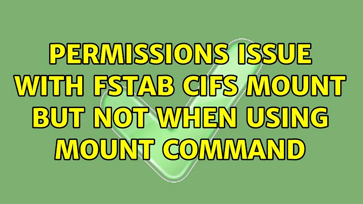 Ubuntu: Permissions issue with fstab CIFS mount but not when using mount command