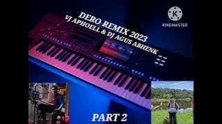 Dero remix 2023 vj Aphoell & DJ Agus abhenk. part 2