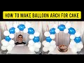 How to make Balloon arch for cake | balloon arch | cake topper | tutorial | DIY | Birthday decor