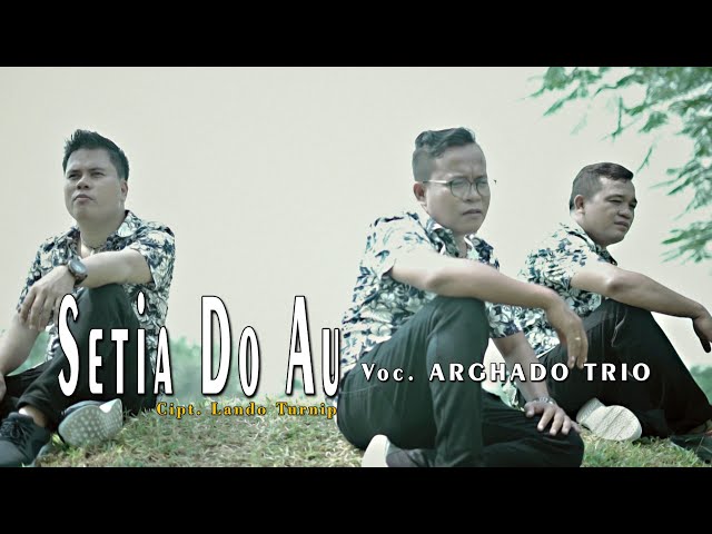 Arghado Trio - Setia Do Au (Official Music Video) Lagu Batak Terbaru class=