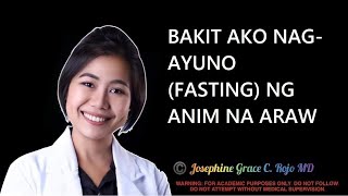 BAKIT AKO NAG-AYUNO (FASTING) NG ANIM NA ARAW | DRA. ROJO