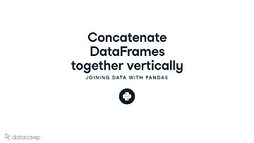 Concatenate DataFrames Together Vertically | Pandas