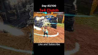 Day-82/100 1v4 Clutch #freefire