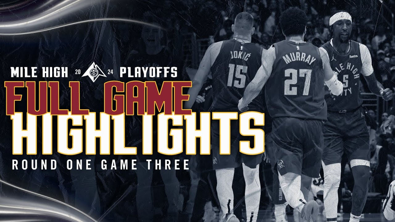 Denver Nuggets vs Los Angeles Lakers Full Game Three Highlights 