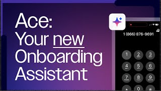 Introducing Ace Ai Onboarding Istant That Is One Phone Call Away