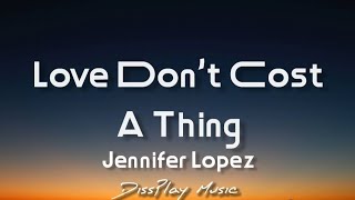 Jennifer Lopez - Love Don&#39;t Cost a Thing (lyrics)